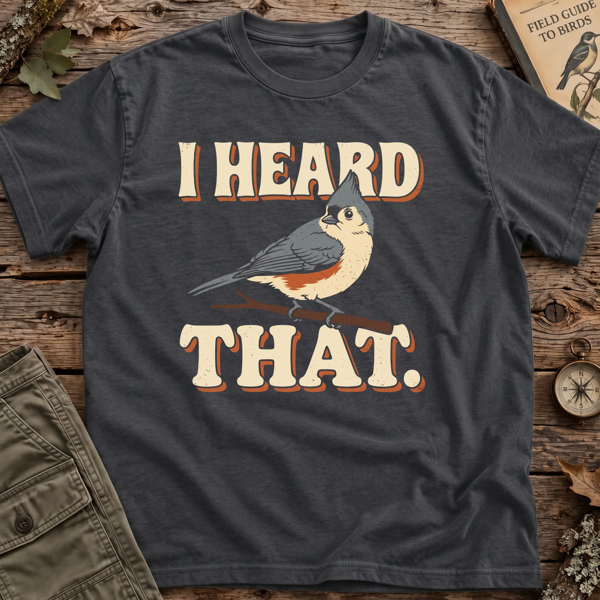Heard That T-Shirt