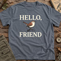 Hello Friend T-Shirt
