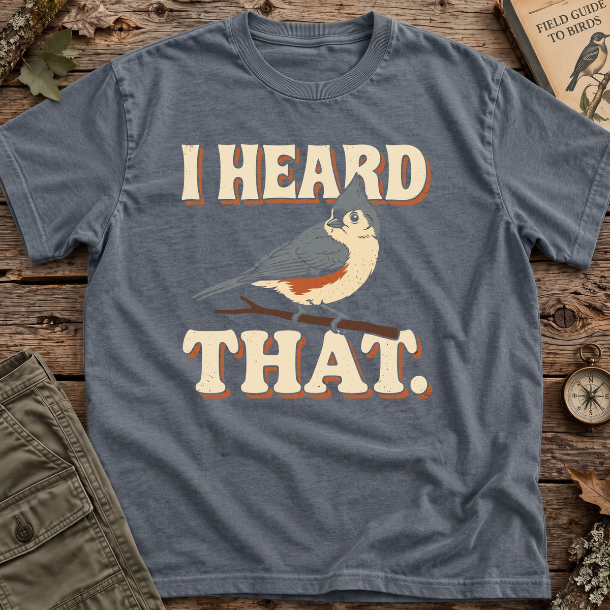 Heard That T-Shirt