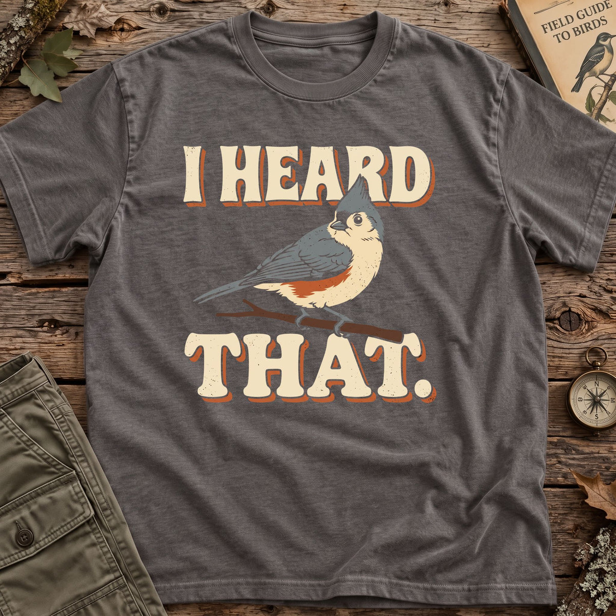 Heard That T-Shirt